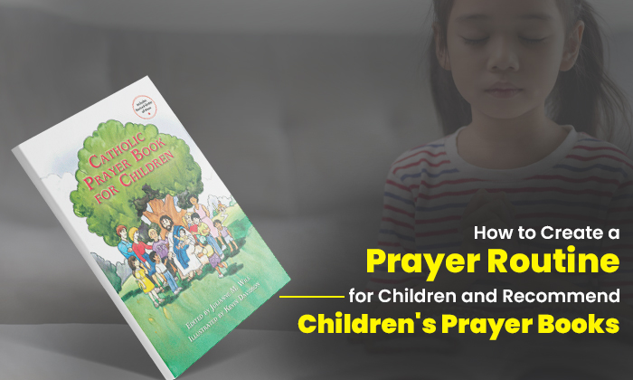 How to Create a Prayer Routine for Children and Recommend Children’s Prayer Books