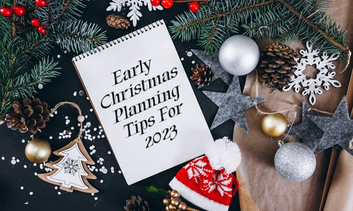 Early Christmas Planning Tips For 2023