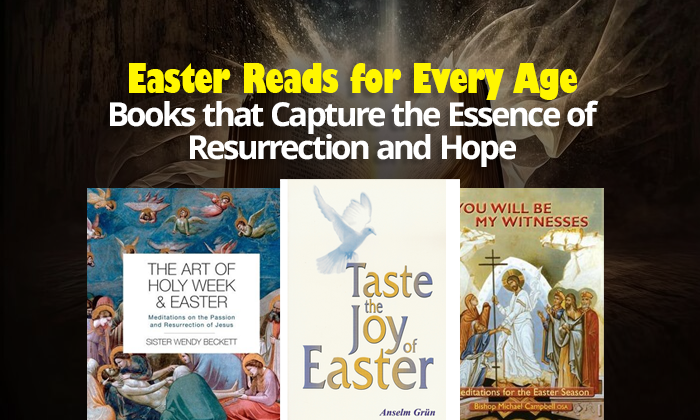 Easter Reads for Every Age: Books that Capture the Essence of Resurrection and Hope