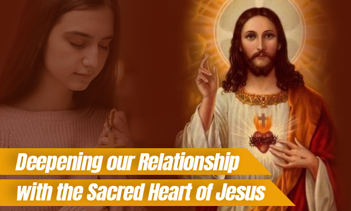 Deepening our Relationship with the Sacred Heart of Jesus