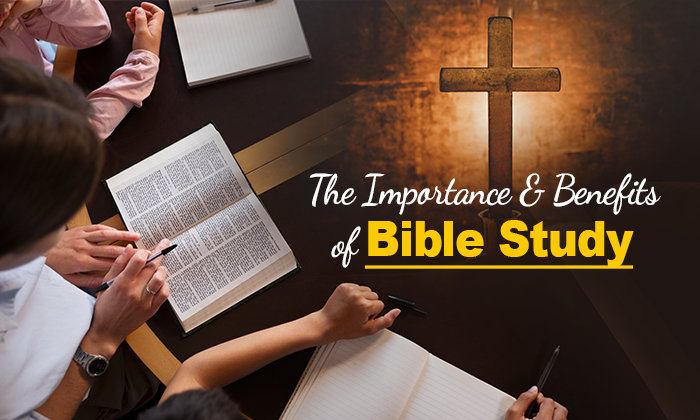 The Importance and Benefits of Bible Study