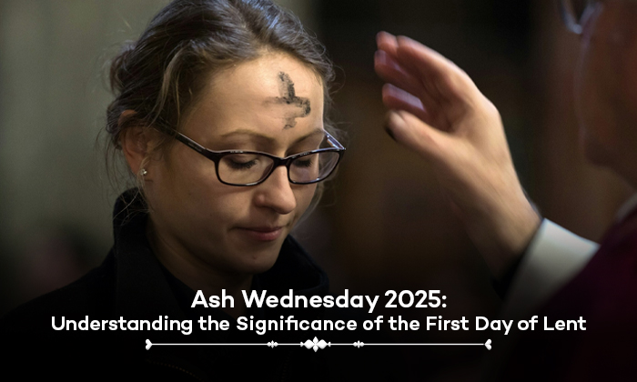 Ash Wednesday:  Understanding the Significance of the First Day of Lent