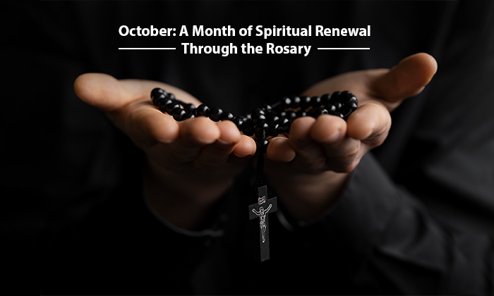 October: A Month of Spiritual Renewal through the Rosary