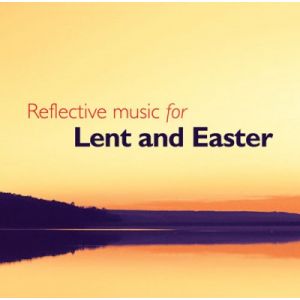 Reflective Music for Lent and Easter