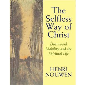 The Selfless Way of Christ: Downward Mobility and the Spiritual Life