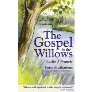 The Gospel in the Willows: Forty Meditations for the Days of Lent