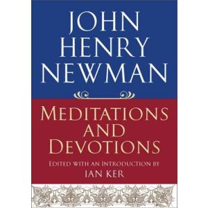 John Henry Newman: Meditations and Devotions