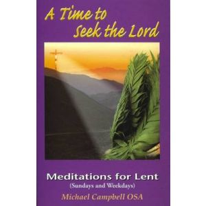 A Time to Seek the Lord: Meditations for Lent