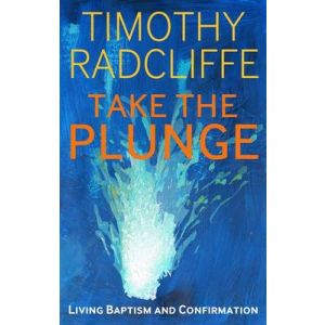 Take the Plunge: Living Baptism and Confirmation