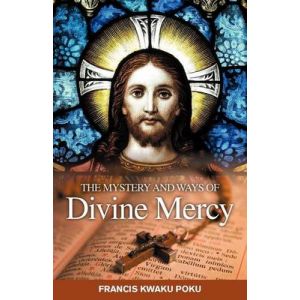 The Mystery and Ways of Divine Mercy