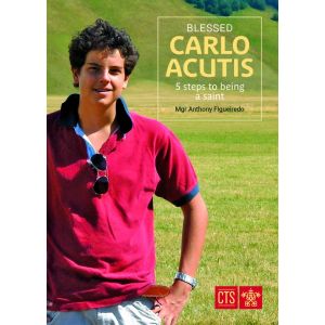 Blessed Carlo Acutis: 5 Steps to Being a Saint