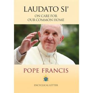 Laudato Si' :  On Care for our Common Home