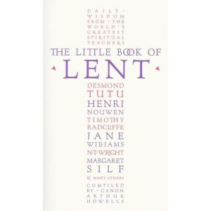 Little Book of Lent: Daily Reflections From the World's Greatest Spiritual Writers
