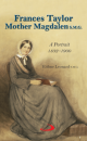 Frances Taylor Mother Magdalen S.M.G. -  A Portrait 1832-1900