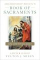 Archbishop Sheen’s Book of Sacraments: An Anthology
