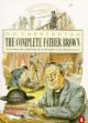 The Penguin Complete Father Brown: The Enthralling Adventures of Fiction's Best-loved Amateur Sleuth