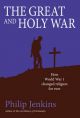 The Great and Holy War: How World War 1 Changed Religion for Ever | Spirituality Books Online UK