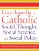 Encyclopedia of Catholic Social Thought, Social Science and Social Policy