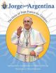 Jorge from Argentina: The Story of Pope Francis for Children