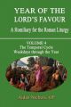 Year of the Lord's Favour: A Homily for the Roman Liturgy: v. 4: Temporal Cycle: Weekdays Through the Year