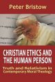 Christian Ethics and the Human Person: Truth and Relativism in Contemporary Moral Theology