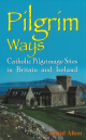 Pilgrim Ways: Catholic Pilgrimage Sites in Britain and Ireland