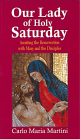 Our Lady of Holy Saturday : Awaiting the Resurrection with Mary and the Disciples