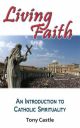 Living Faith: An Introduction to Catholic Spirituality