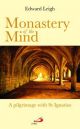 Monastery of the Mind: A Pilgrimage with St Ignatius