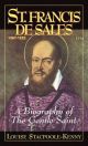 St. Francis de Sales: A Biography of the Gentle Saint