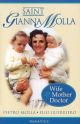St. Gianna Molla: Wife,Mother and Doctor