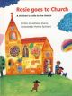 Rosie Goes to Church: A Children's Guide to the Church