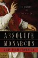 Absolute Monarchs: A History of the Papacy, paperback