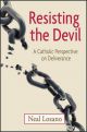 Resisting the Devil: A Catholic Perspective on Deliverance