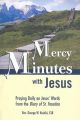 Mercy Minutes with Jesus: Praying Daily on Jesus's Words from the Diary of St. Faustina
