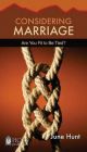 Considering Marriage [June Hunt Hope for the Heart]: Are You Fit to Be Tied