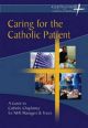 Caring for the Catholic Patient: A Guide to Catholic Patients for NHS Managers and Trusts