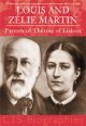 Louis and Zelie Martin: Parents of Therese of Lisieux