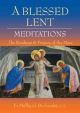 A Blessed Lent: Meditations on the Readings and Prayers of the Mass