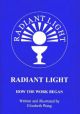 Radiant Light: How the Work Began