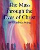 The Mass Through the Eyes of Christ