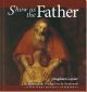 Show Us the Father Resource Pack: Return of the Prodigal Son by Rembrandt
