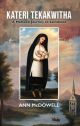 Kateri Tekakwitha: A Mohawk Journey to Sainthood