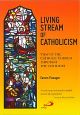 Living Stream of Catholicism: View of the Catholic Church Through the Centuries
