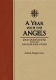 A Year with the Angels: Daily Meditations with the Messengers of God