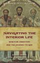 Navigating the Interior Life: Spiritual Direction and the Journey to God