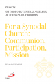 FOR A SYNODAL CHURCH: COMMUNION, PARTICIPATION, MISSION