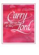Carry Your Worries to the Lord 93386