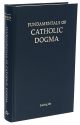 Fundamentals of Catholic Dogma (Leatherbound Hardback)