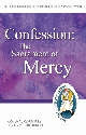 Confession: The Sacrament of Mercy - Pastoral Resources for Living the Jubilee